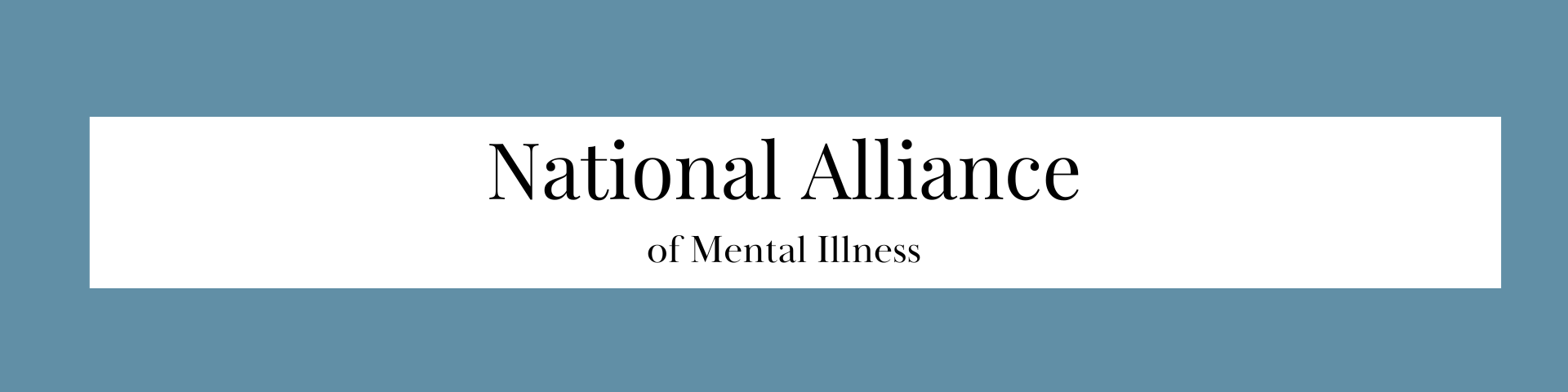 National Alliance of Mental Illness (Link)