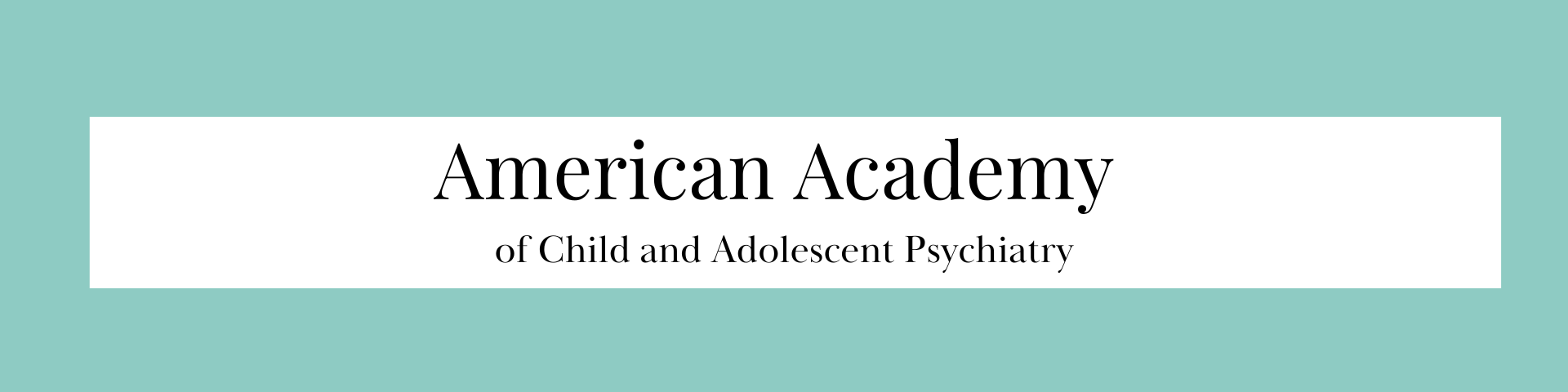 American Academy of Child and Adolescent Psychiatry (Link)